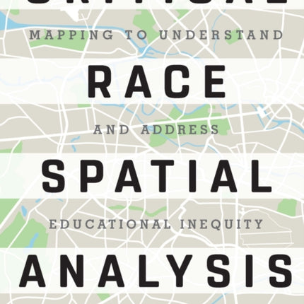 Critical Race Spatial Analysis: Mapping to