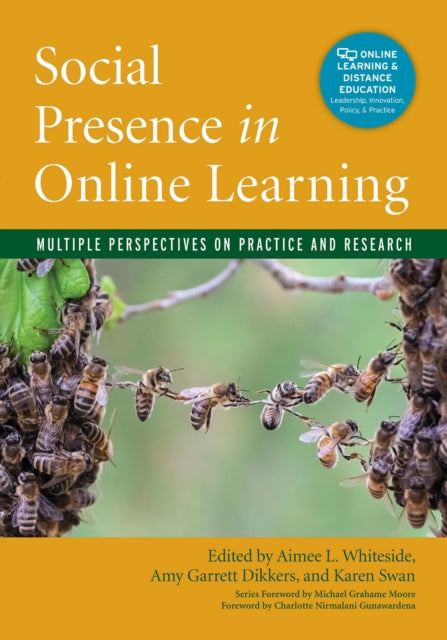 Social Presence in Online Learning: Multiple Perspectives on Practice and Research