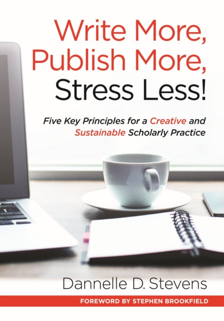 Write More, Publish More, Stress Less!: Five Key