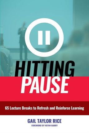 Hitting Pause: 65 Lecture Breaks to Refresh and