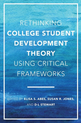 Rethinking College Student Development Theory