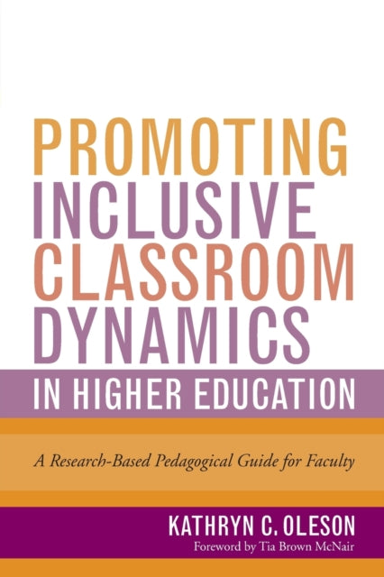 Promoting Inclusive Classroom Dynamics in Higher Education: A Research-Based Pedagogical Guide for Faculty