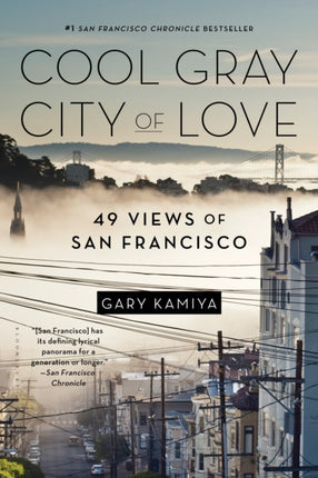 Cool Gray City of Love: 49 Views of San Francisco