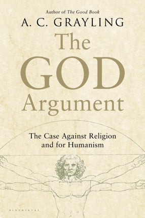 The God Argument: The Case Against Religion and for Humanism