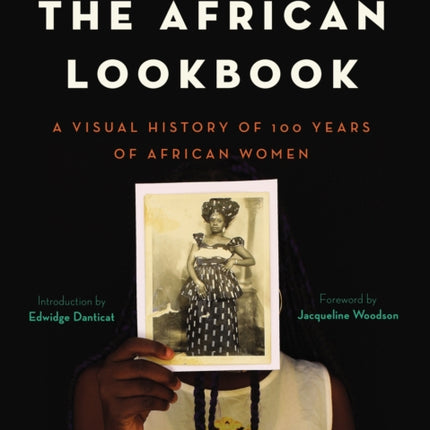 The African Lookbook: A Visual History of 100 Years of African Women