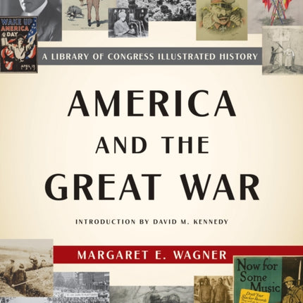 America and the Great War: A Library of Congress Illustrated History