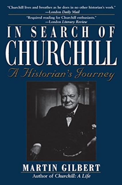 In Search of Churchill A Historians Journey