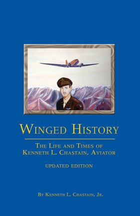 Winged History: The Life and Times of Kenneth L.