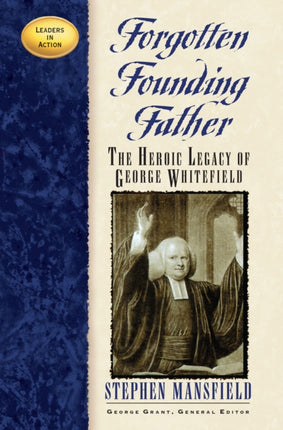Forgotten Founding Father: The Heroic Legacy of