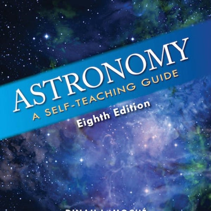 Astronomy: A Self-Teaching Guide, Eighth Edition