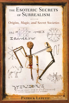 Esoteric Secrets of Surrealism: Origins, Magic,