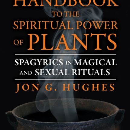 A Druids Handbook to the Spiritual Power of Plants