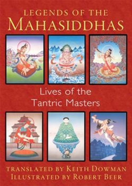 Legends of the Mahasiddhas: Lives of the Tantric Masters