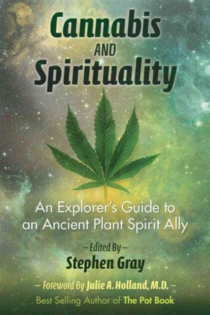 Cannabis and Spirituality: An Explorer's Guide to an Ancient Plant Spirit Ally