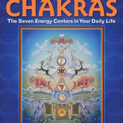 Awakening the Chakras: The Seven Energy Centers in Your Daily Life