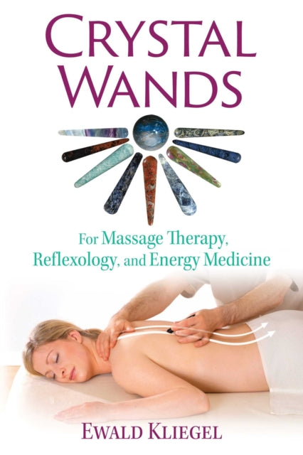Crystal Wands: For Massage Therapy, Reflexology,