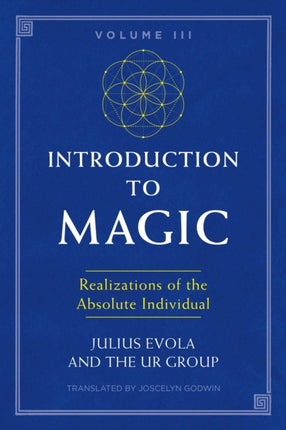 Introduction to Magic, Volume III: Realizations of the Absolute Individual