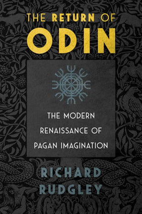 The Return of Odin: The Modern Renaissance of Pagan Imagination