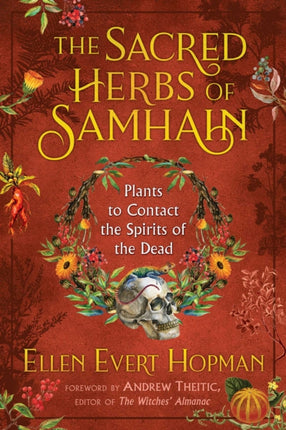 The Sacred Herbs of Samhain: Plants to Contact the Spirits of the Dead