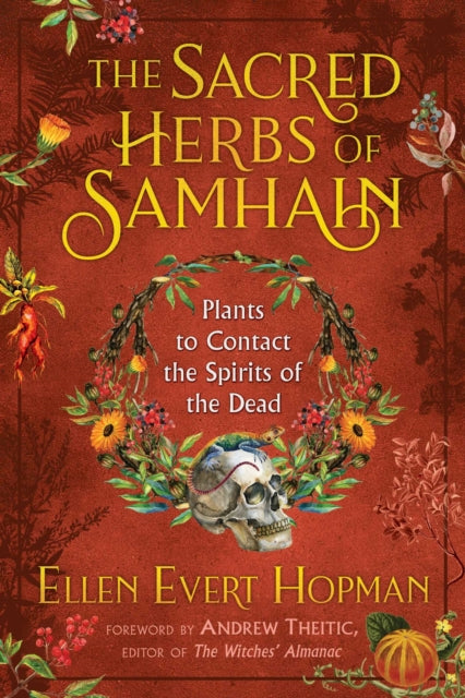 The Sacred Herbs of Samhain: Plants to Contact the Spirits of the Dead