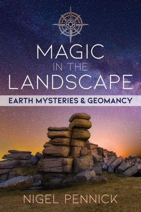 Magic in the Landscape: Earth Mysteries and Geomancy