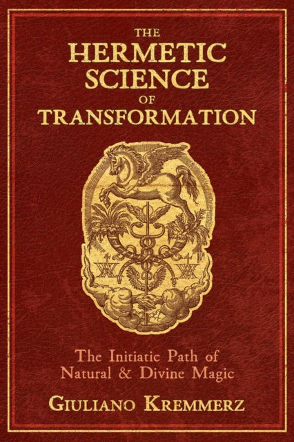 The Hermetic Science of Transformation: The