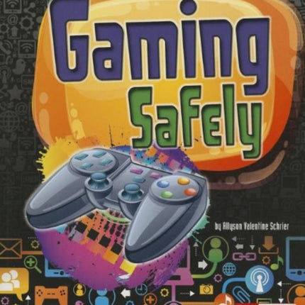 Gaming Safely (Tech Safety Smarts)