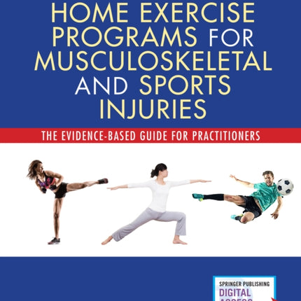 Home Exercise Programs for Musculoskeletal and Sports Injuries: The Evidence-Based Guide for Practitioners