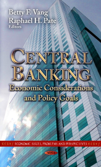 Central Banking: Economic Considerations & Policy Goals