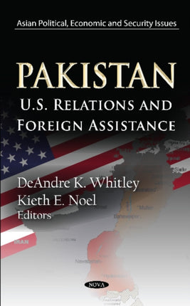 Pakistan: U.S. Relations & Foreign Assistance