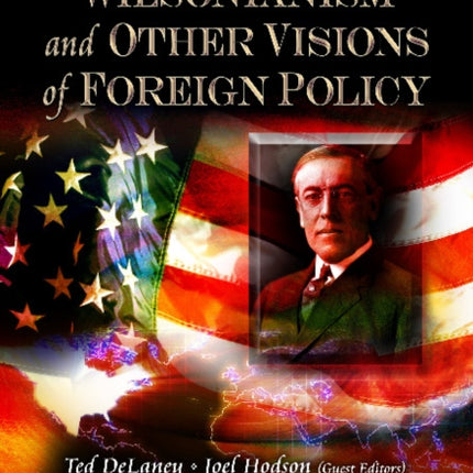 Wilsonianism & Other Visions of Foreign Policy