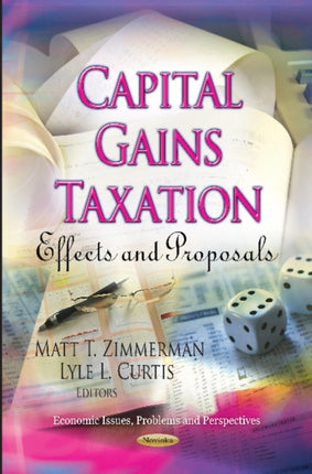 Capital Gains Taxation: Effects & Proposals