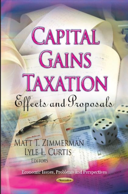 Capital Gains Taxation: Effects & Proposals