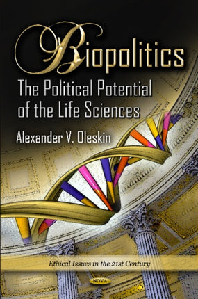 Biopolitics: The Political Potential of the Life Sciences