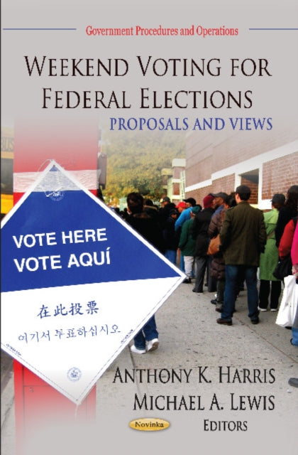 Weekend Voting for Federal Elections: Proposals & Views