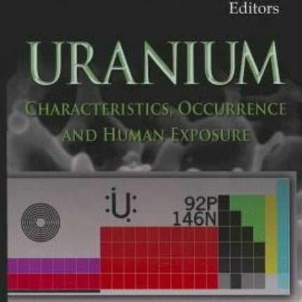 Uranium: Characteristics, Occurrence & Human
