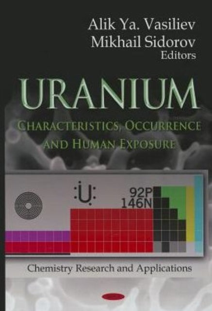 Uranium: Characteristics, Occurrence & Human