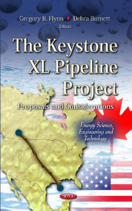 Keystone XL Pipeline Project: Proposals & Considerations