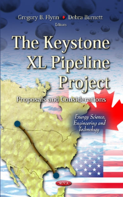 Keystone XL Pipeline Project: Proposals & Considerations