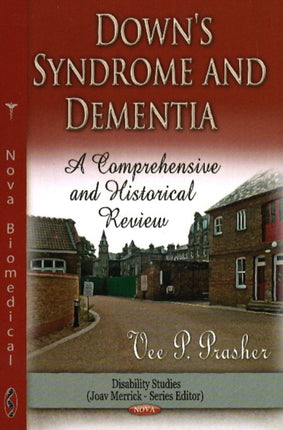 Down Syndrome & Dementia: A Comprehensive &
