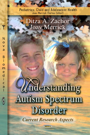 Understanding Autism Spectrum Disorder: Current Research Aspects