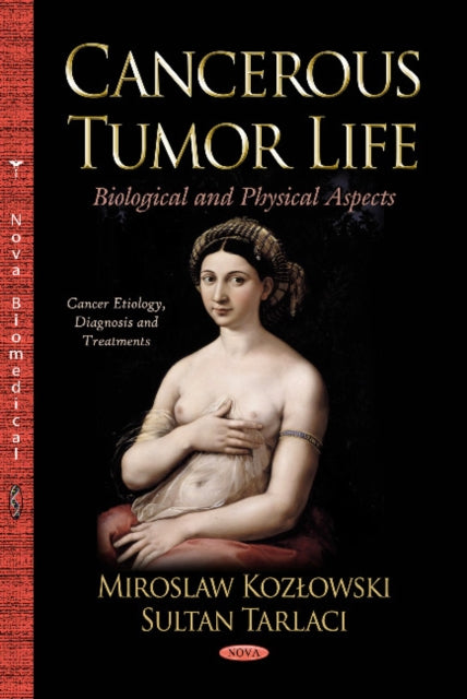 Cancer Tumor Life: Biological & Physical Aspects