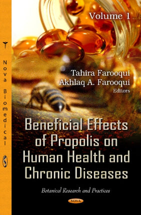 Beneficial Effects of Propolis on Human Health & Chronic Diseases: Volume 1