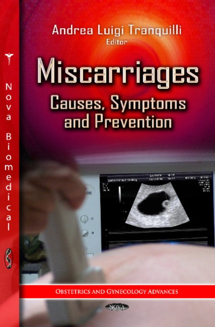 Miscarriages: Causes, Symptoms & Prevention