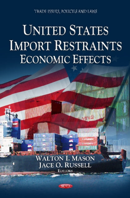 U.S. Import Restraints: Economic Effects