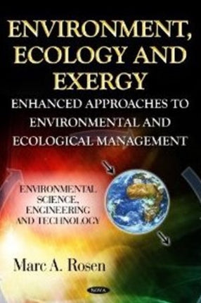 Environment, Ecology & Exergy: Enhanced Approaches to Environmental & Ecological Management