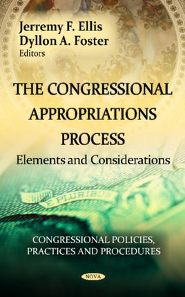Congressional Appropriations Process: Elements &