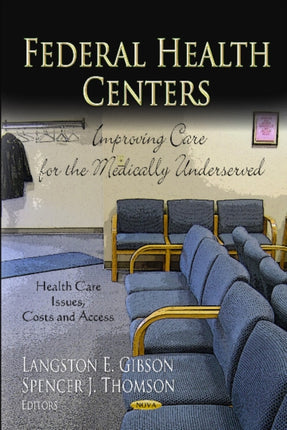 Federal Health Centers: Improving Care for the