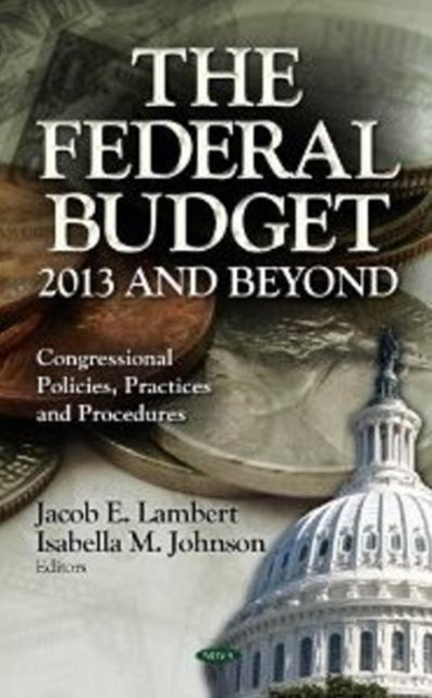 Federal Budget: 2013 & Beyond