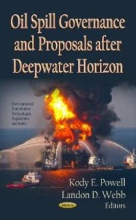 Oil Spill Governance & Proposals After Deepwater